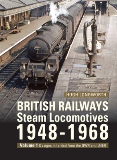 British Railways Steam Locomotives 1948-68 Revised and Enlar