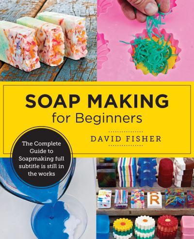 Soap Making For Beginners