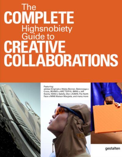 The Complete Highsnobiety Guide To Creative Collaborations