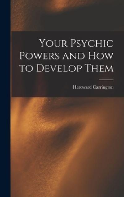Your Psychic Powers and How To Develop Them