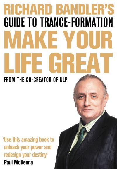 Richard Bandler's Guide To Trance-Formation