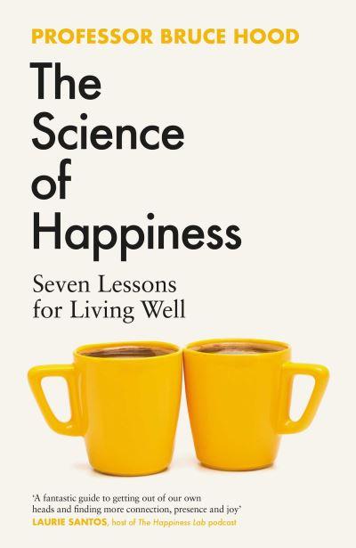 The Science of Happiness: Seven Lessons For Living Well