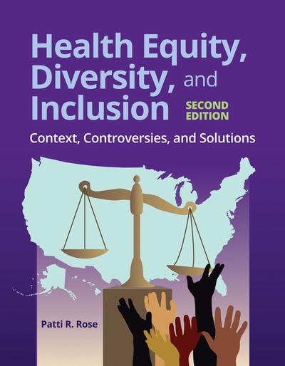 Health Equity, Diversity, and Inclusion : Context, Controver