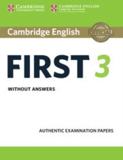 Cambridge English First. 3 Without Answers
