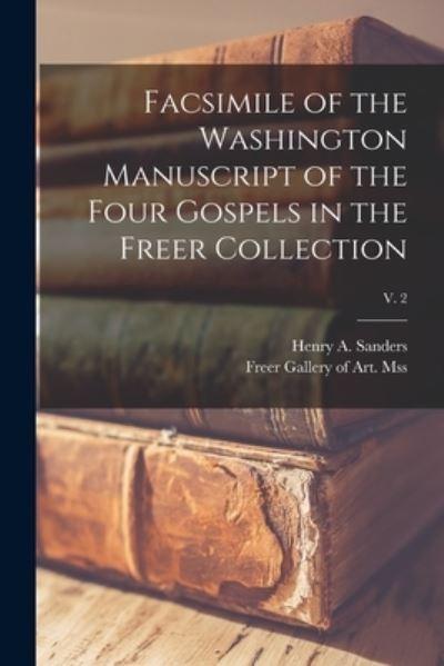 Facsimile of the Washington Manuscript of the Four Gospels in the Freer Collection; V. 2