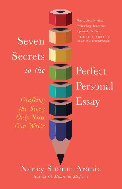 Seven Secrets To the Perfect Personal Essay