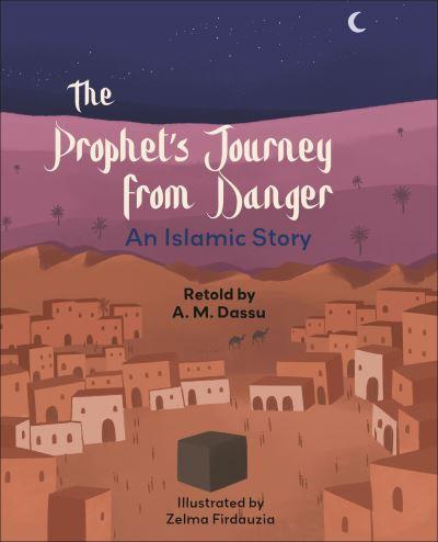 The Prophet's Journey From Danger