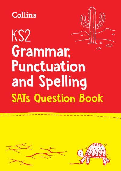 KS2 Grammar, Punctuation and Spelling National Test Question Book