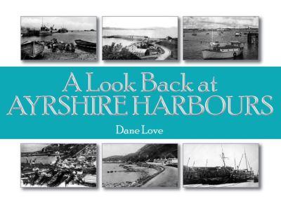 A Look Back At Ayrshire Harbours