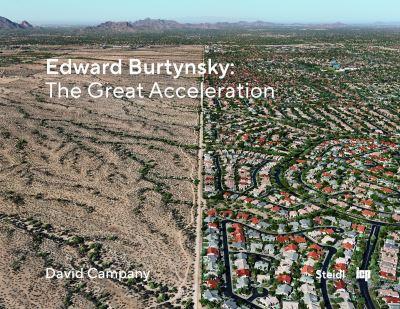 Edward Burtynsky - the Great Acceleration