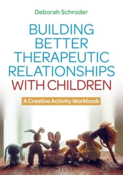 Building Better Therapeutic Relationships With Children