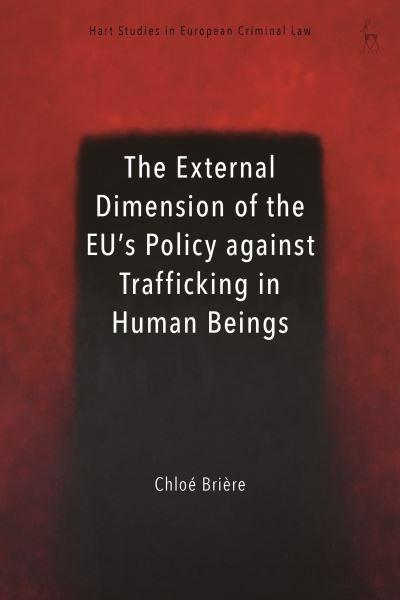 The External Dimension of the EU's Policy Against Trafficking in Human Beings