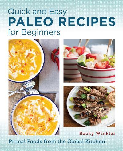 Quick and Easy Paleo Recipes For Beginners