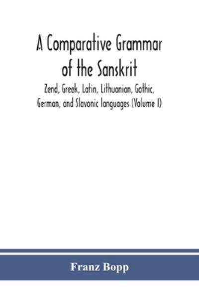 A Comparative Grammar of the Sanskrit, Zend, Greek, Latin, L