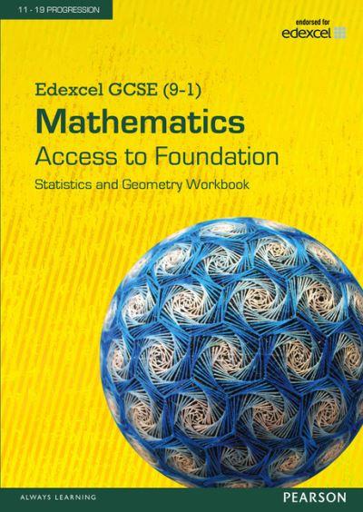 Edexcel GCSE (9-1) Mathematics. Access To Foundation Statistics & Geometry Workbook