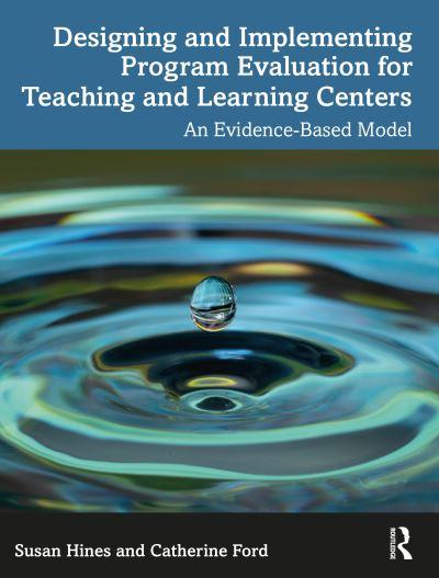 Designing and Implementing Program Evaluation For Teaching and Learning Centers
