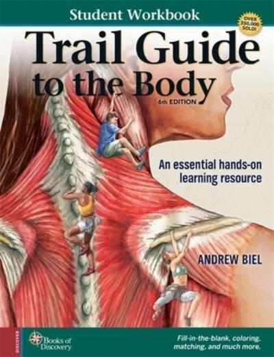 Student Workbook For Biel's Trail Guide To The Body