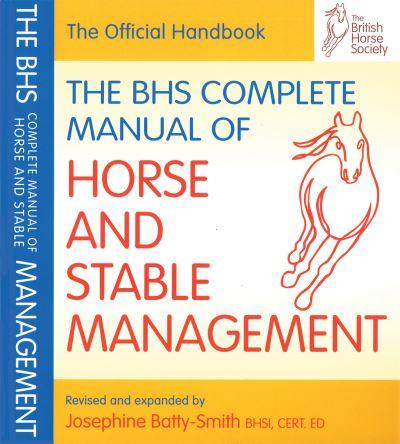 The BHS Complete Manual of Horse and Stable Management