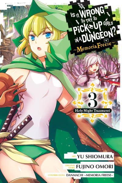 Is it Wrong To Try To Pick Up Girls in a Dungeon?. Volume 3 Memoria Freese