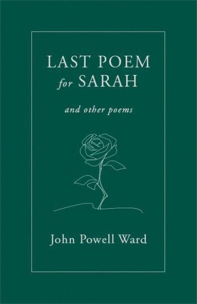 Last Poem For Sarah and Other Poems