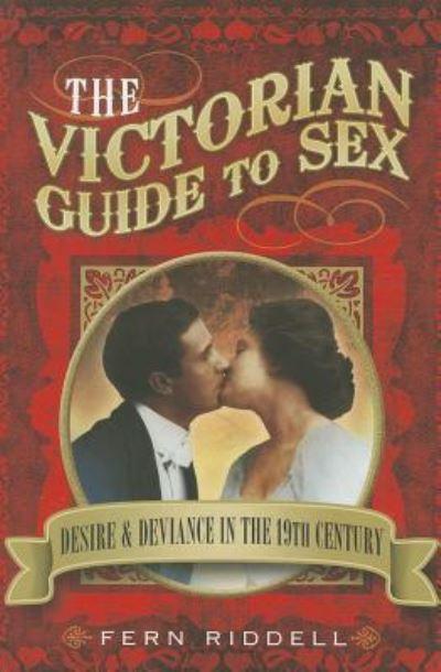 The Victorian Guide To Sex