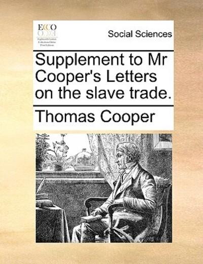 Supplement To MR Cooper's Letters on the Slave Trade.