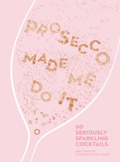 Prosecco Made Me Do it