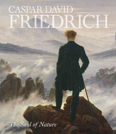 Caspar David Friedrich - the Soul of Nature