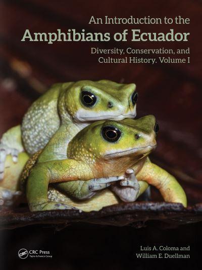 An Introduction To the Amphibians of Ecuador. Diversity, Conservation, and Cultural History