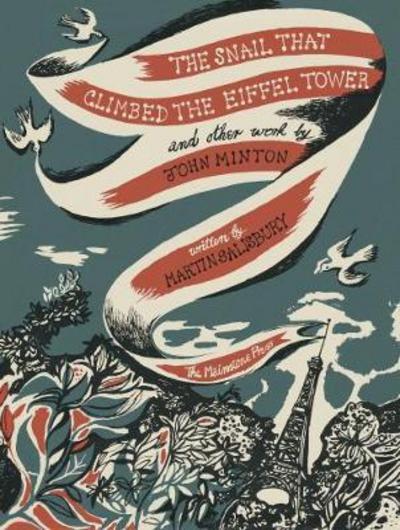 The Snail That Climbed the Eiffel Tower and Other Work By John Minton