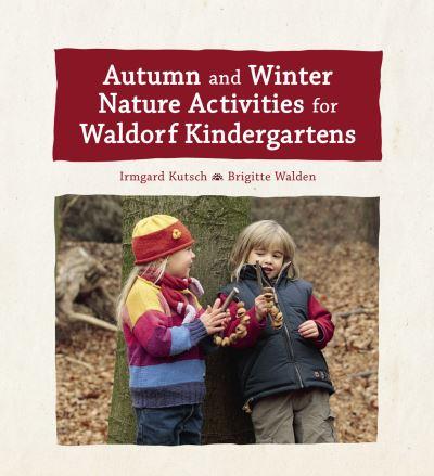 Autumn and Winter Nature Activities For Waldorf Kindergarten