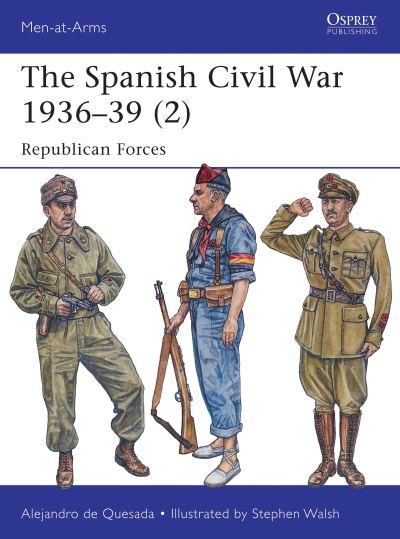The Spanish Civil War 1936-39. 2 Republican Forces