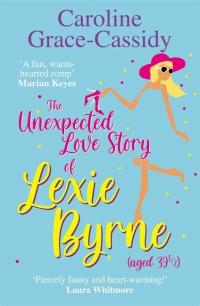 The Unexpected Love Story of Lexie Byrne (Aged 39 1/2)