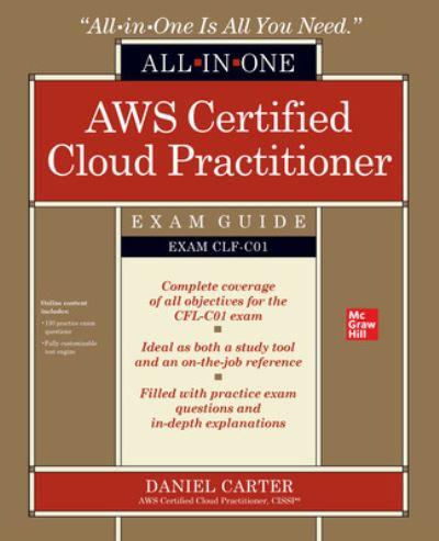 AWS Certified Cloud Practitioner All-In-One Exam Guide (Exam