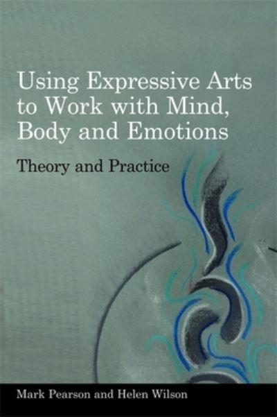 Using Expressive Arts To Work With Mind, Body and Emotions