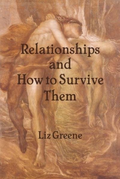 Relationships and How To Survive Them 2023
