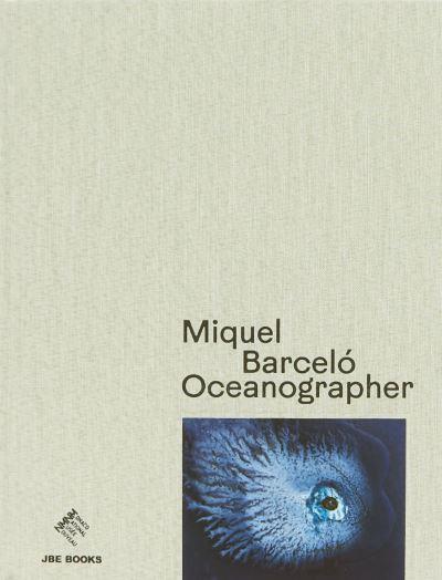 Miquel Barceló: Oceanographer