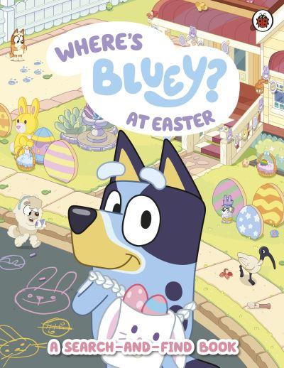 Where's Bluey? At Easter