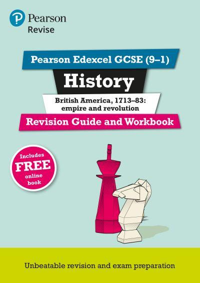 Revise Edexcel GCSE (9-1) History. British America, 1713-83: