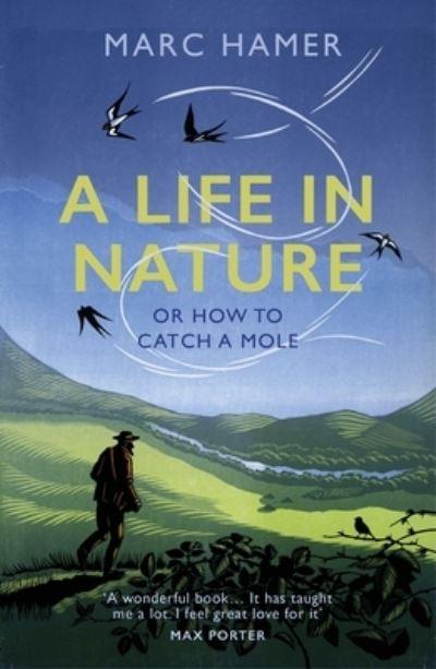 A Life in Nature, or, How To Catch a Mole