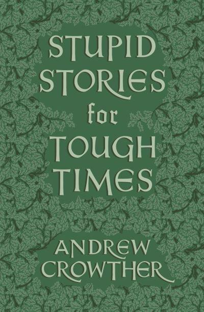 Stupid Stories For Tough Times