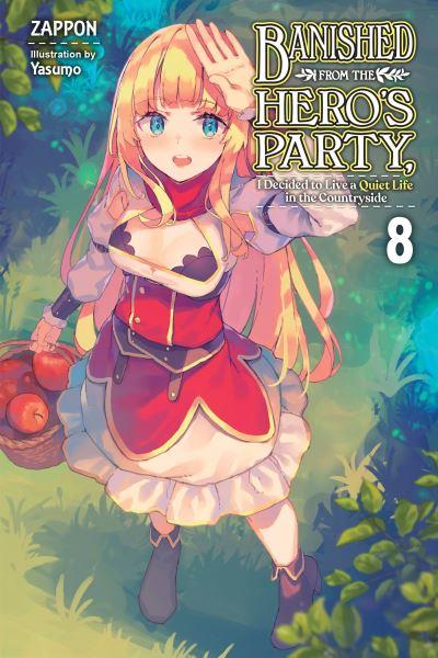 Banished From the Hero's Party, I Decided To Live a Quiet Life in the Countryside. Vol. 8