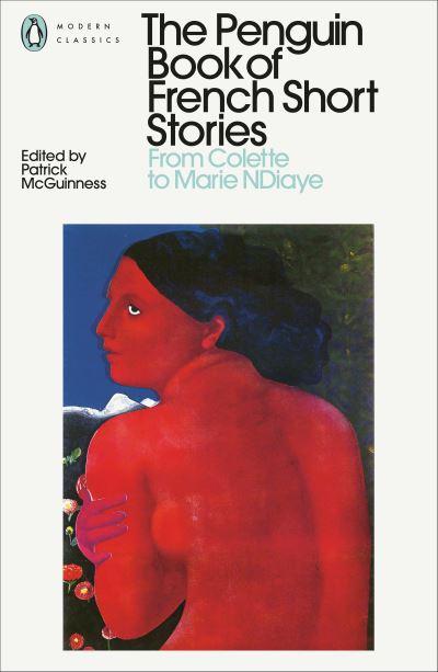 The Penguin Book of French Short Stories. Volume 2 From Colette To Marie Ndiaye
