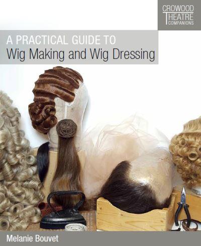 A Practical Guide To Wig Making and Wig Dressing