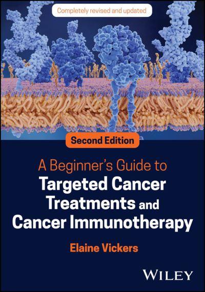 A Beginner's Guide To Targeted Cancer Treatments and Cancer Immunotherapy
