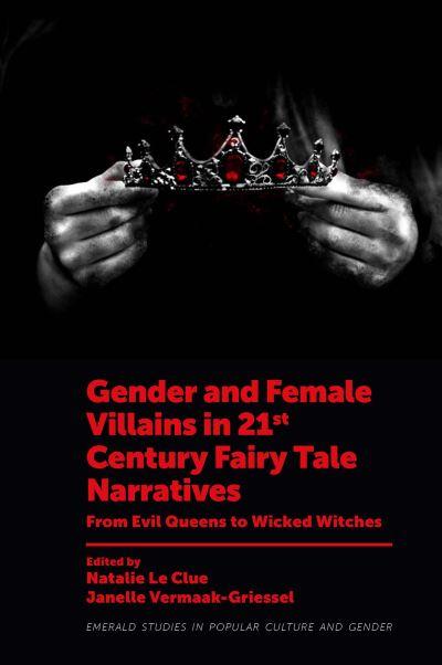 Gender and Female Villains in 21st Century Fairy Tale Narrat