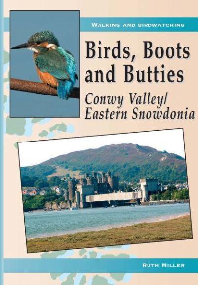 Birds, Boots and Butties. Conwy Valley/Eastern Snowdonia
