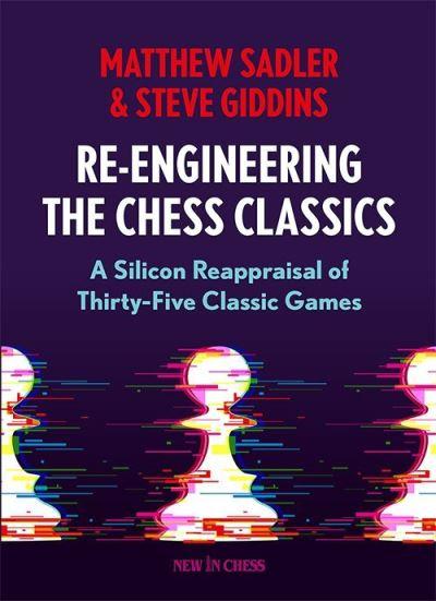 Re-Engineering The Chess Classics