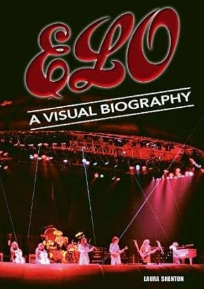 Electric Light Orchestra A Visual Biography