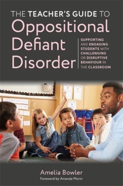 The Teacher's Guide To Oppositional Defiant Disorder
